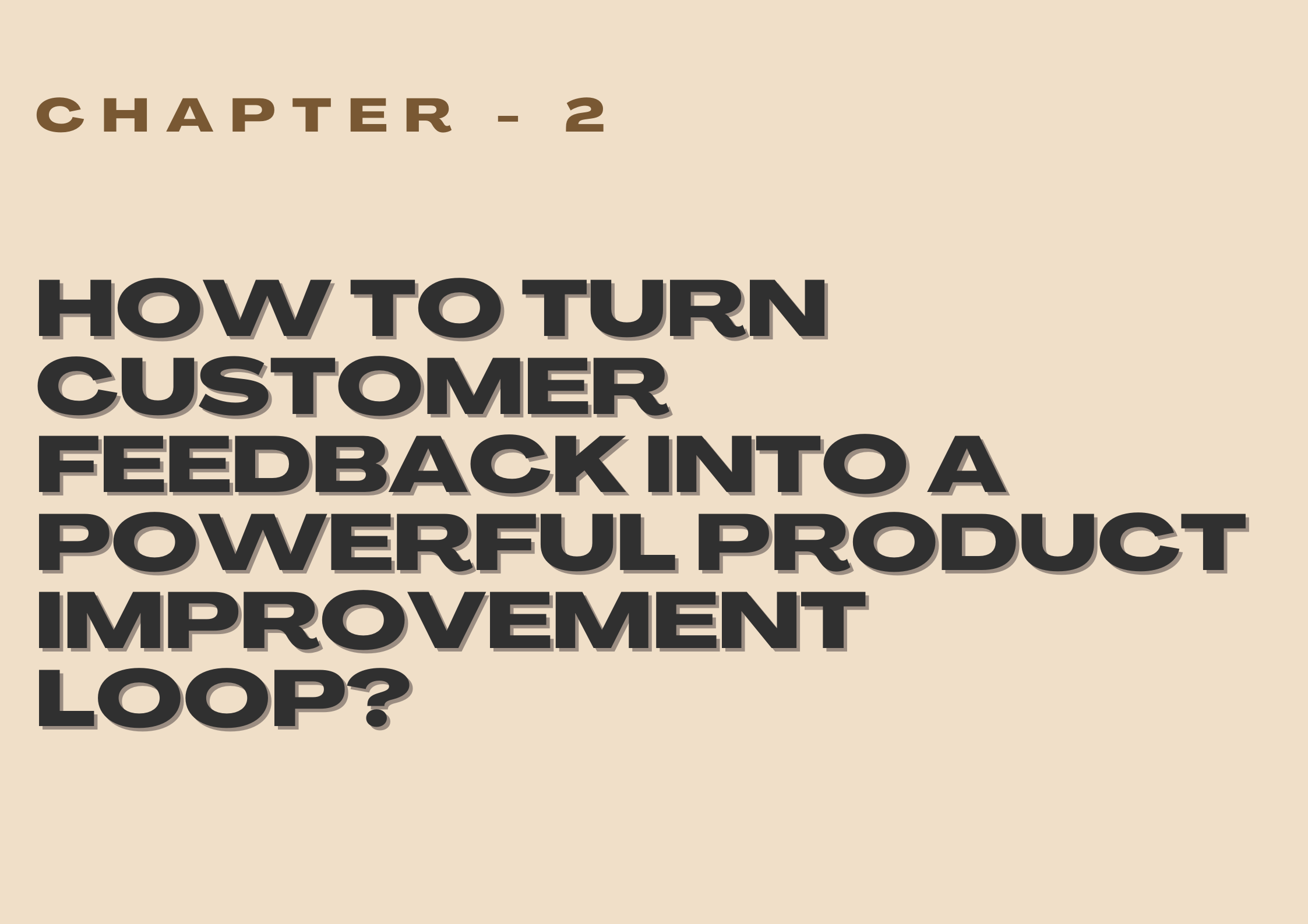 How to Turn Customer Feedback Into a Powerful Product Improvement Loop?